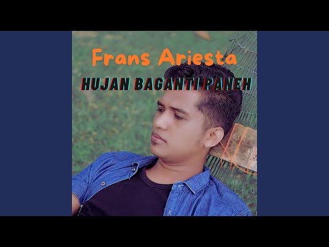 Hujan Baganti Paneh - Frans Ariesta