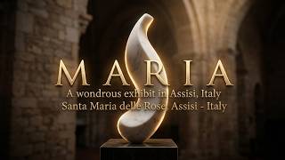 Inside the MARIA Exhibit: A Spiritual Journey in Assisi, Italy