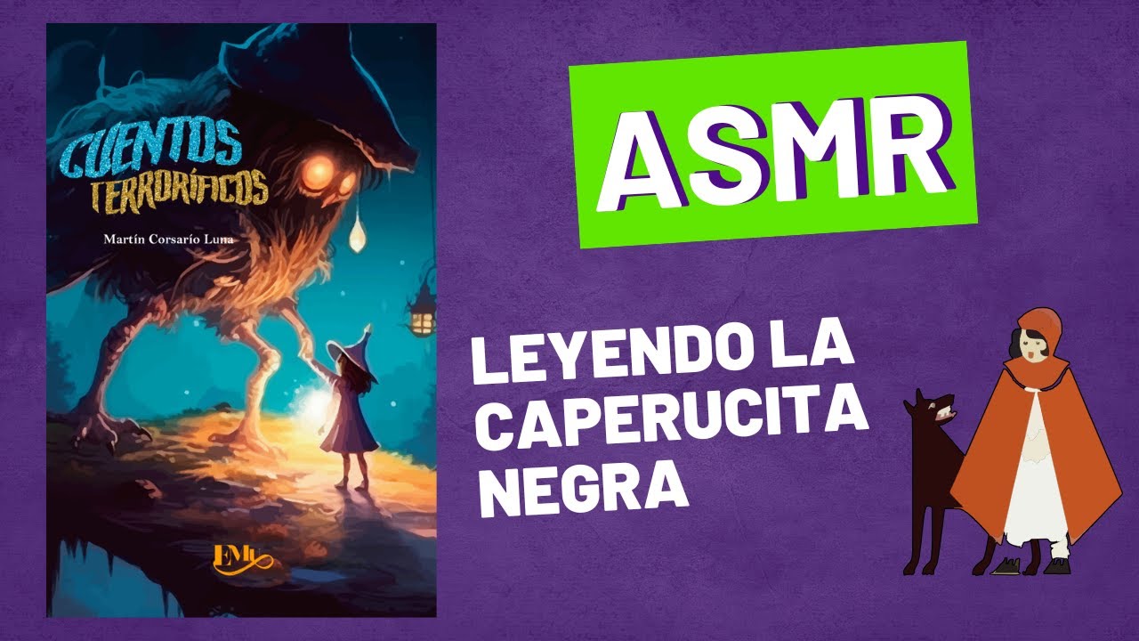 ASMR Lectura, Cuentos Terroríficos Parte 1 (La caperucita negra)