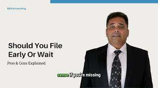Should You File Your Taxes Early or Wait? Pros and Cons Explained