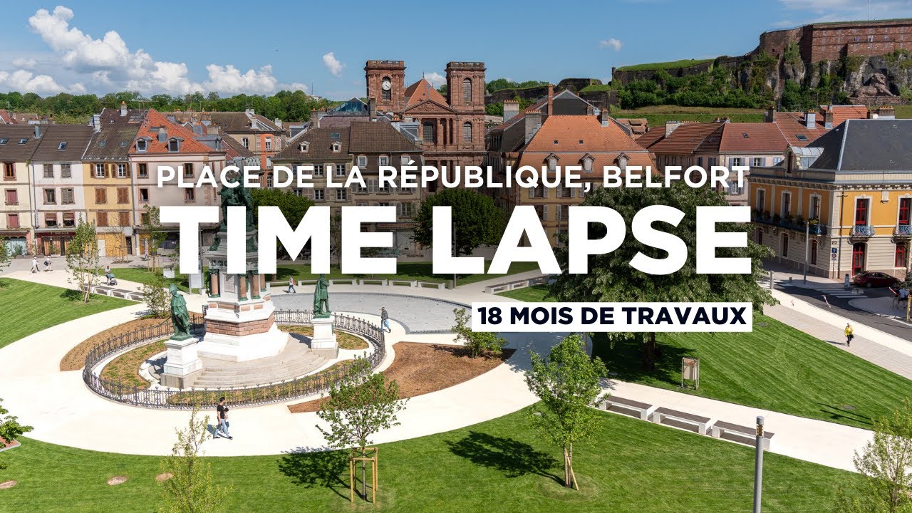 Time lapse de 18 mois de travaux, place de la République à Belfort.