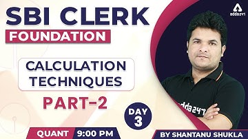 SBI CLERK FOUNDATION | CALCULATION TECHNIQUES (Part 2) | Maths by Shantanu Shukla | Day #3