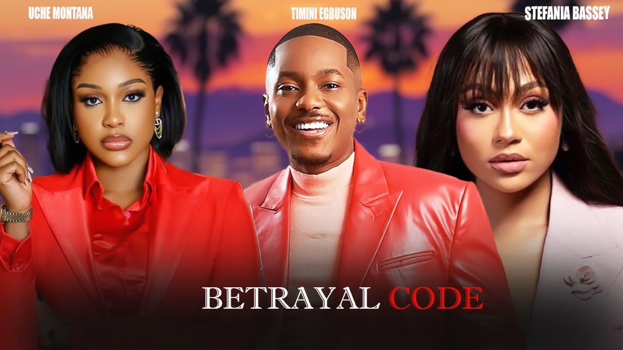 BETRAYAL CODE - TIMINI EGBUSON, UCHE MONTANA - Nigerian Movies 2025 Latest Full Movies