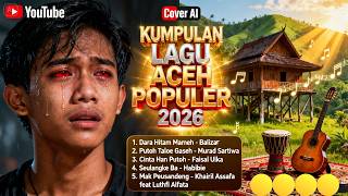Lagu Aceh Viral 2026 🔥 Kumpulan Lagu Aceh Terbaru Paling Enak Didengar