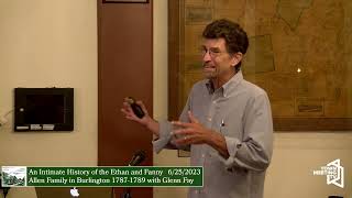 An Intimate History of the Ethan and Fanny Allen Family in Burlington 1787-1789 with Glenn Fay