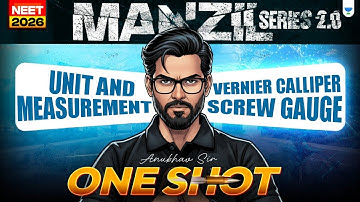 Unit & Measurement Vernier Calliper & Screw Gauge | Anubhav Sir | Manzil 180 Series #neet2026