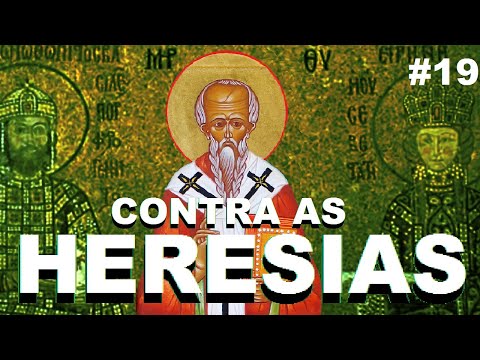 Antigo e Novo Testamento IV - Contra as Heresias (Irineu de Lyon) #19 || Patrística 055