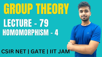 Lecture 79 | Homomorphism - 4 | Group theory | IIT JAM | CSIR NET | GATE | Vivek maths
