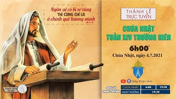 🔴Trực Tuyến Thánh Lễ Ngày 04/07/2021: Chúa Nhật XIV Thường Niên Lúc 06h00| Giáo Phận Vinh