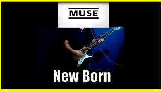 Muse - New Born  Guitar Cover