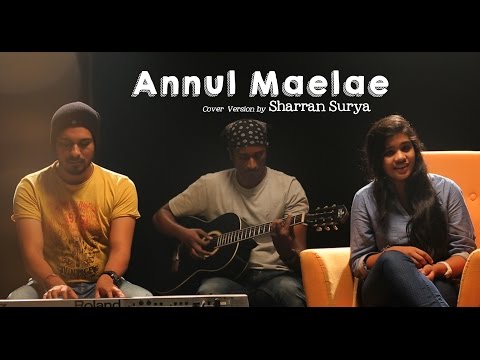 Annul Maelae (Cover) by Sharran Surya - Vaaranam Aayiram | Put Chutney