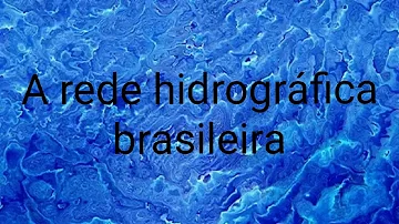 Qual a maior rede hidrográfica do Brasil?