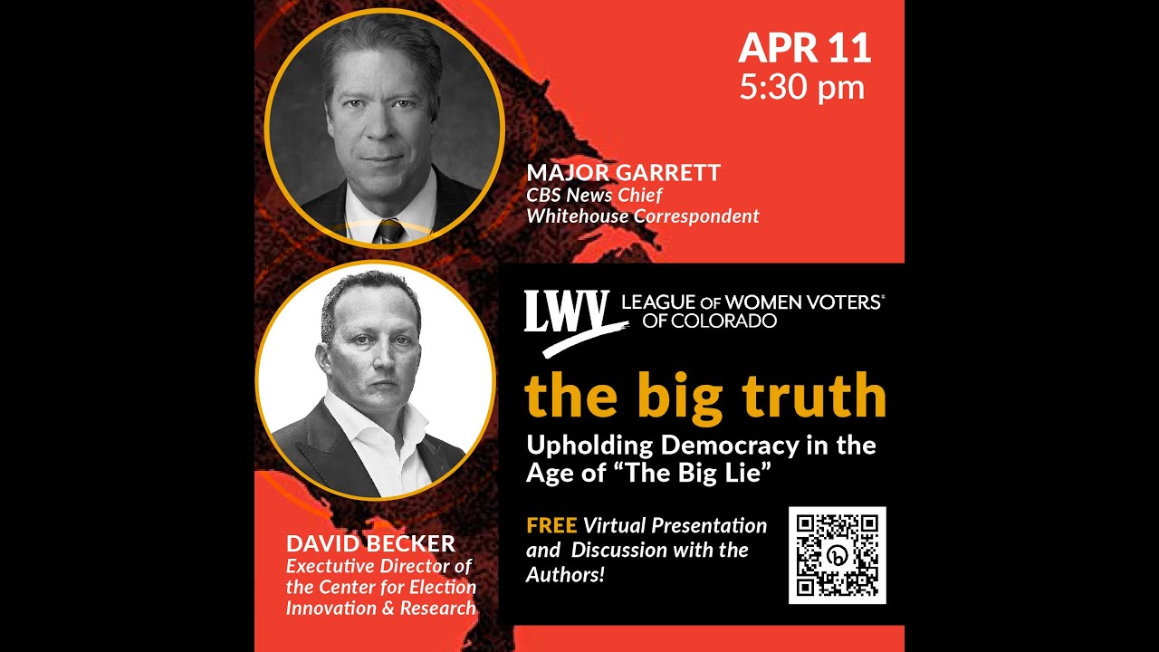 The Big Truth: Upholding Democracy in the Time of the Big Lie with David Becker and Major Garrett