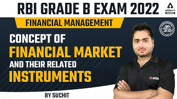 RBI Grade B Financial Management | Concept of Financial Markets and Related Instruments | By Suchit
