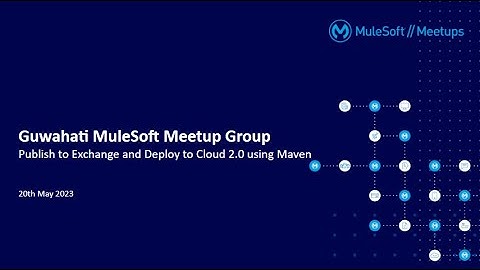Publish to Exchange and Deploy to CloudHub 2.0 using Maven: Guwahati MuleSoft Meetup