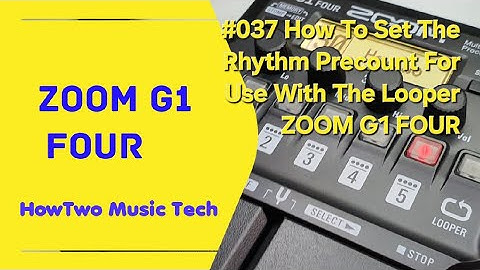#037 How To Set The Rhythm Precount For Use With The Looper ZOOM G1 FOUR