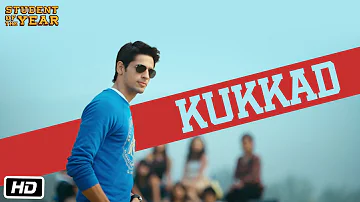 Kukkad - Student Of The Year - Official Full Song - Sidharth Malhotra, Alia Bhatt & Varun Dhawan