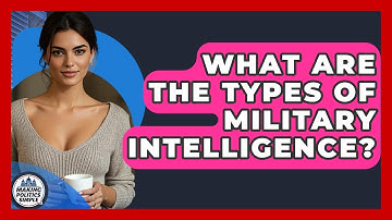 What Are The Types Of Military Intelligence? - Making Politics Simple
