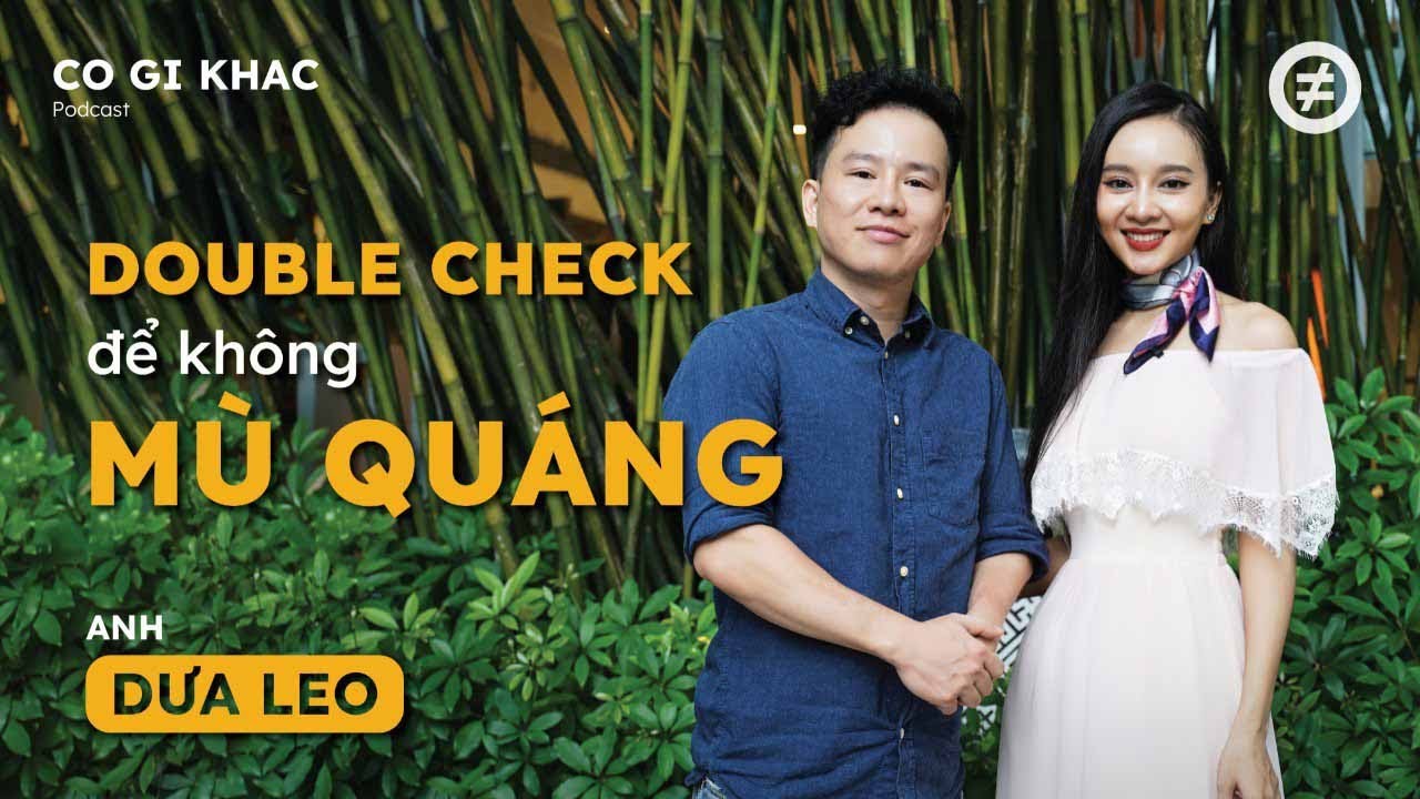 DOUBLE CHECK để không MÙ QUÁNG|  DƯA LEO| Host QuỳnhHoa| CÓ GÌ KHÁC #7