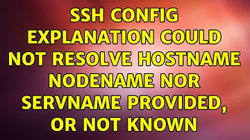 SSH config explanation: Could not resolve hostname: nodename nor servname provided, or not known