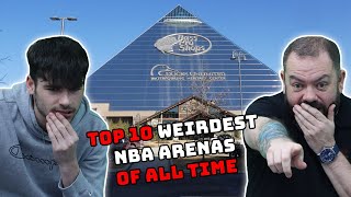 British Father And Son Reacts | Top 10 Weirdest NBA Arenas Of All Time!