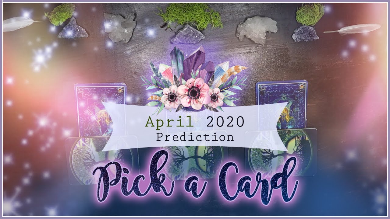 April 2020 PICK A CARD Reading | In Depth Tarot Prediction