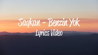 Saykan - Benzin Yok Lyrics Video