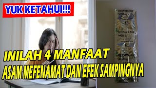 Yuk Ketahui Inilah 4 Manfaat Obat Asam Mefenamat Dan Efek Sdaningnya