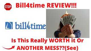 Bill4time review-Is This TOOL Worth My Money Or Just Another MESS??See(Do not Use Until You See This