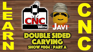 CNC with Javi Show #004a - Designing Dowel Holes for Double Sided Carving