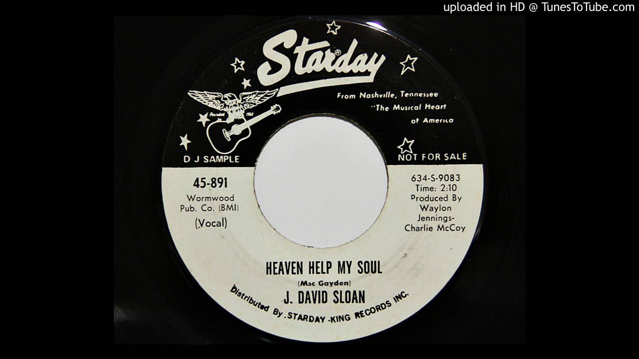 J. David Sloan - Heaven Help My Soul (Starday 891)