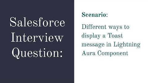 Salesforce Interview Question: Aura Component | Show Toast | Notifications Library
