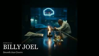 Billy Joel Smooth Jazz Covers 🎷 2.5 Hours Lounge Jazz for Dinner & Cocktail Hour