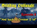 Grinding Onslaught - Episode 8: "And back to Division D lol"