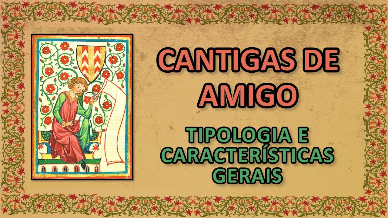3-POESIA TROVADORESCA | CANTIGAS DE AMIGO - CARACTERÍSTICAS - YouTube