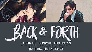 JACOB feat. SUNWOO (THE BOYZ) - Back & Forth [Han|Rom|Eng Lyrics] [POR]