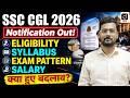 SSC CGL 2026 Notification Out | Eligibility, Syllabus, Exam Pattern & Salary Changes Explained