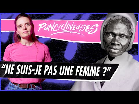 Isn't a Black woman a woman? (Punchlineuses #4 - Sojourner Truth)