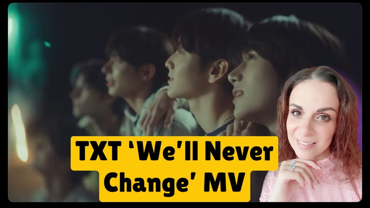 First Time Reaction to TXT 'We'll Never Change' Official MV - YouTube