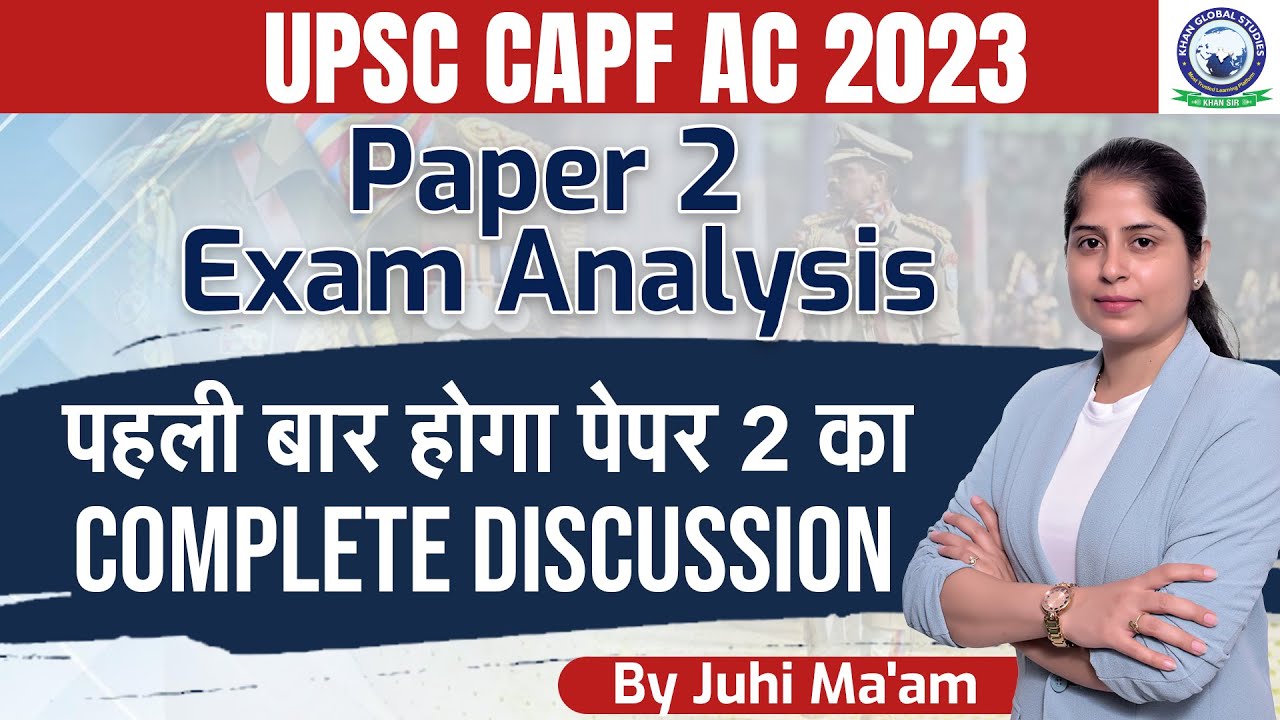 PAPER 2 | UPSC CAPF AC 2023 Exam | Complete Discussion of Paper 2 | By ...