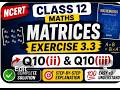 NCERT Class 12 Maths Matrices Ex 3.3,Q10(i) & Q (ii) Solution
