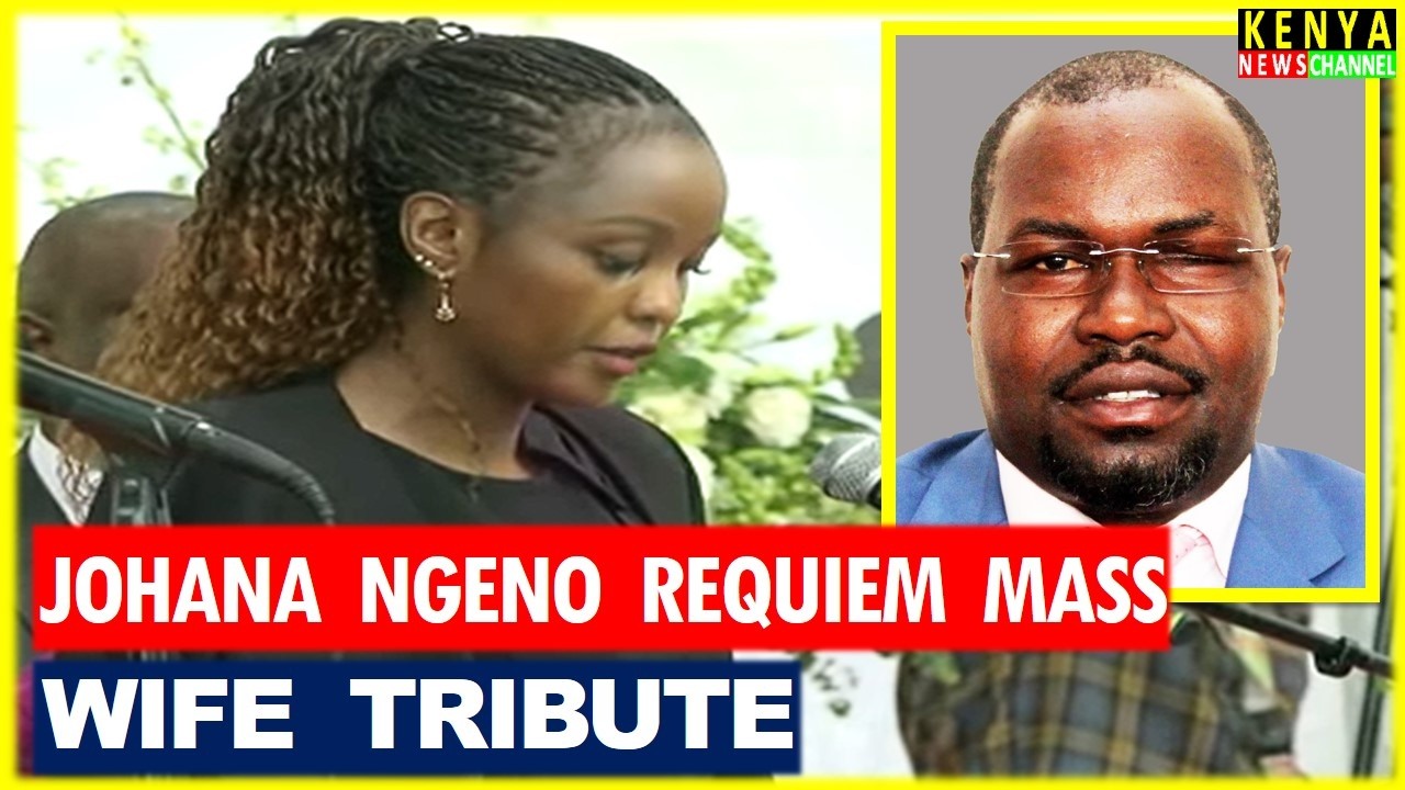 Johanna Ngeno Wife EMOTIONAL Tribute during Requiem Mass ahead of Funeral Service and Burial