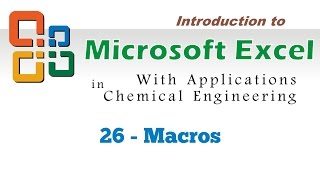 Excel for Chemical Engineers I 26 I Macros