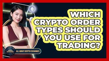 Which Crypto Order Types Should You Use For Trading? - All About Crypto Exchanges