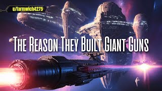 The Reason They Built Giant Guns | Hfy Short Sci-Fi Story