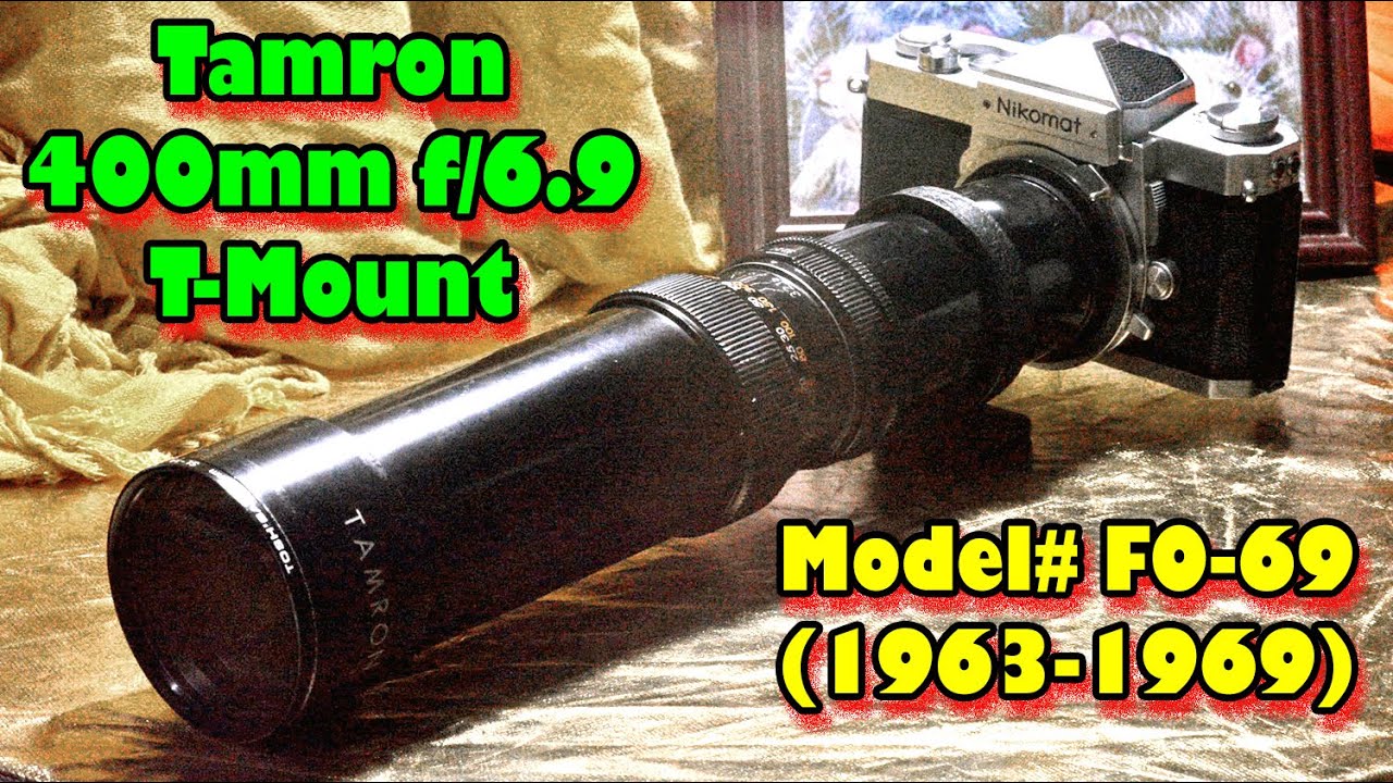 Tamron 400mm f/6.9 T-Mount (FO-69, 1963-1969) - YouTube