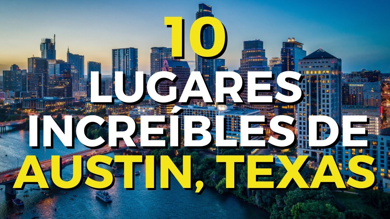 10 Lugares imperdibles en AUSTIN TEXAS 😎 - YouTube