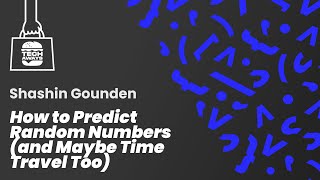 How to Predict Random Numbers (and Maybe Time Travel Too)