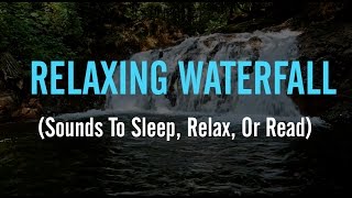 🌊 RELAXING WATERFALL (Sounds To Sleep, Relax, Or Read)