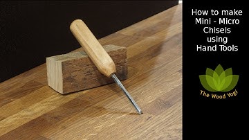 How to make a Mini or Micro Woodworking Chisel with Hand Tools only